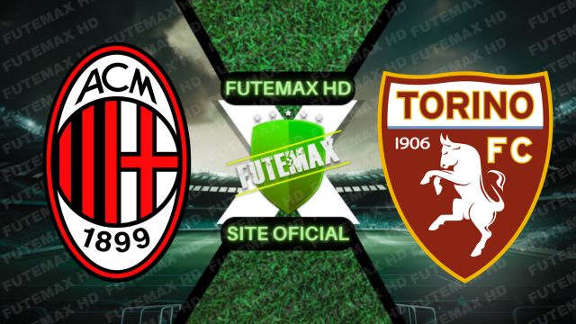 Milan x Torino ao vivo e online: onde assistir, que horas é, escalação e  mais do Campeonato Italiano