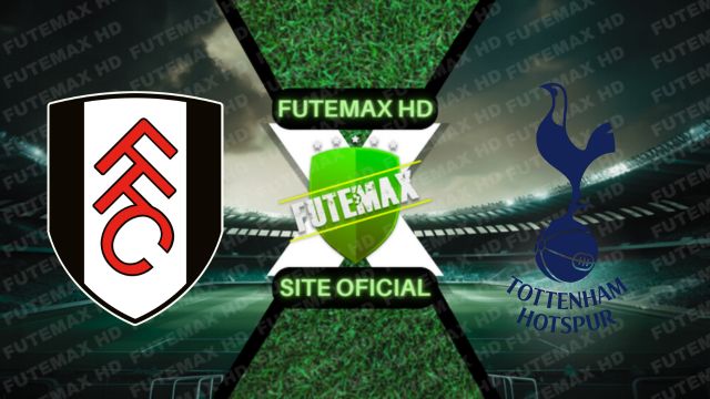 Fulham x Tottenham: onde assistir ao vivo e informações da partida