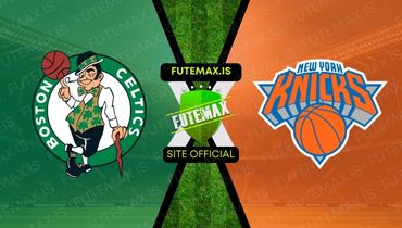 Assistir NBA: Assistir Boston Celtics x New York Knicks ao vivo no Futemax